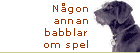 N&aring;gon annan babblar